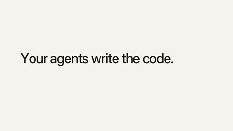 Beat 1: Agents write the code