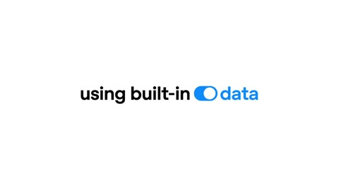 Beat 5: Built-in data