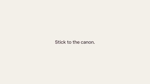 Beat 11: Stick to the canon