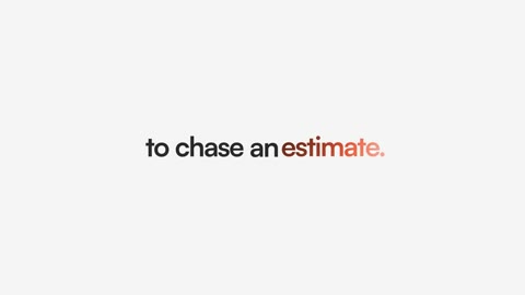 Beat 6: Chase an estimate
