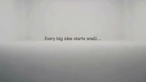 Beat 1: Every big idea