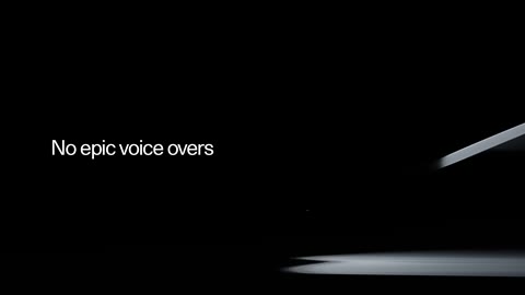 Beat 2: No epic voice overs