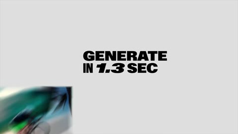Beat 9: Generate in 1.3 sec