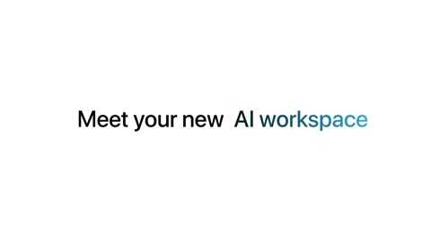 Beat 4: Meet your new AI workspace