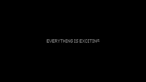 Beat 1: Everything is exciting