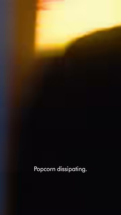 Beat 15: Popcorn dissipating