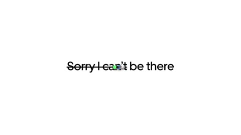 Beat 1: Sorry I can't be there