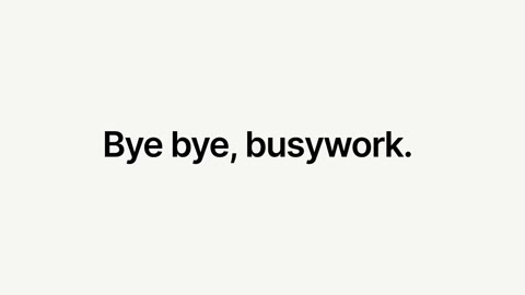 Beat 4: Bye bye, busywork