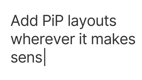Beat 7: Add PiP layouts