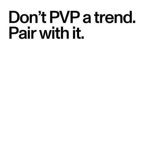 Beat 6: Don't PVP a trend